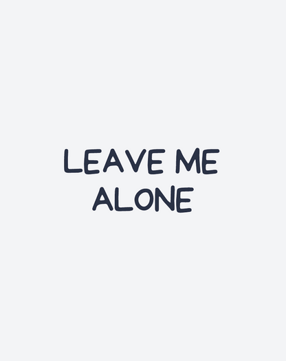Leave Me Alone